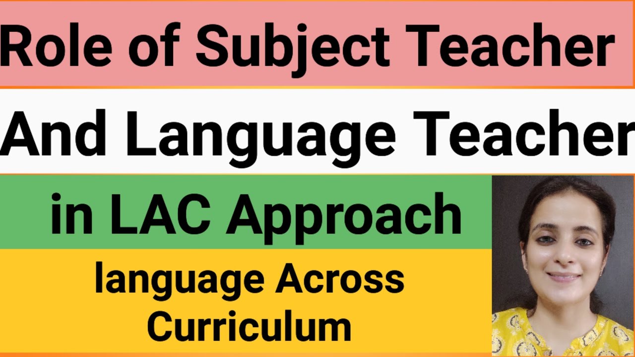 Role of Subject Teacher and Language Teacher in LAC Approach/Language across Curriculum/B.Ed 2
