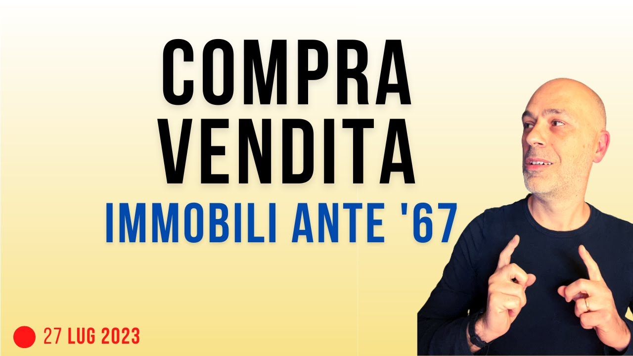 Compravendita immobili datati Ante '67