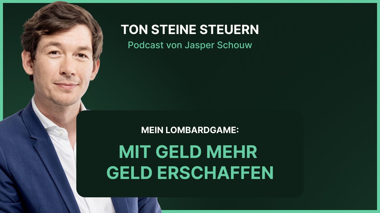 Mein Lombardgame: mit Geld mehr Geld erschaffen | Podcast | Ton Steine Steuern