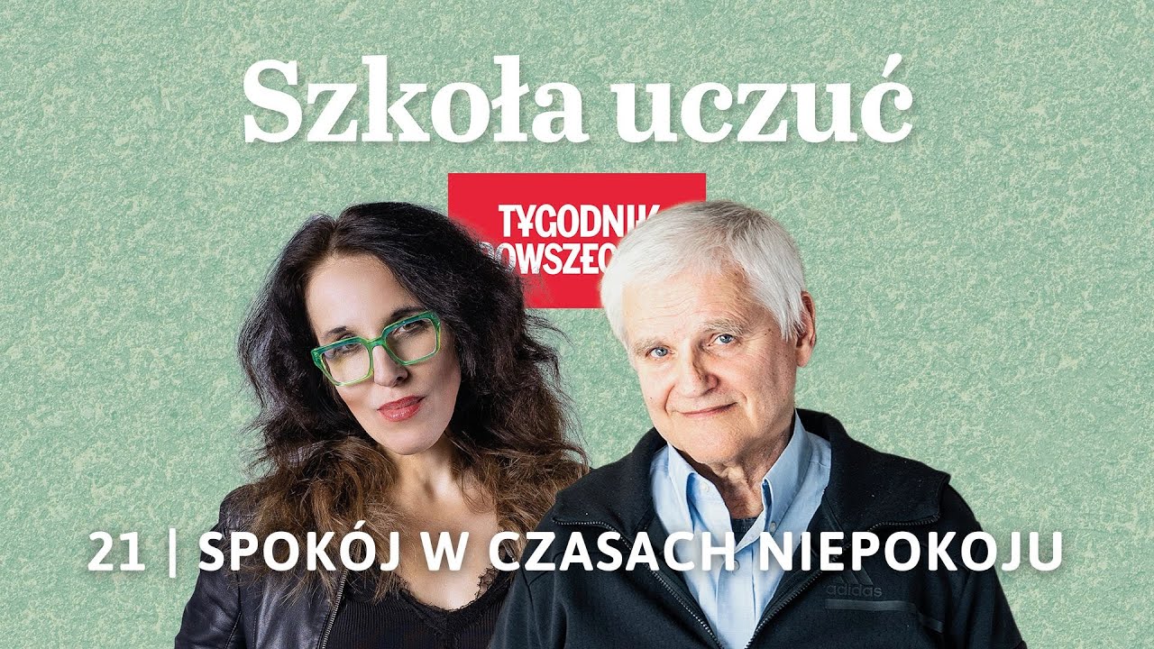 Jak zadbać o spokój w czasach niepokoju? Szkoła uczuć z prof. Bogdanem de Barbaro | odc. 21