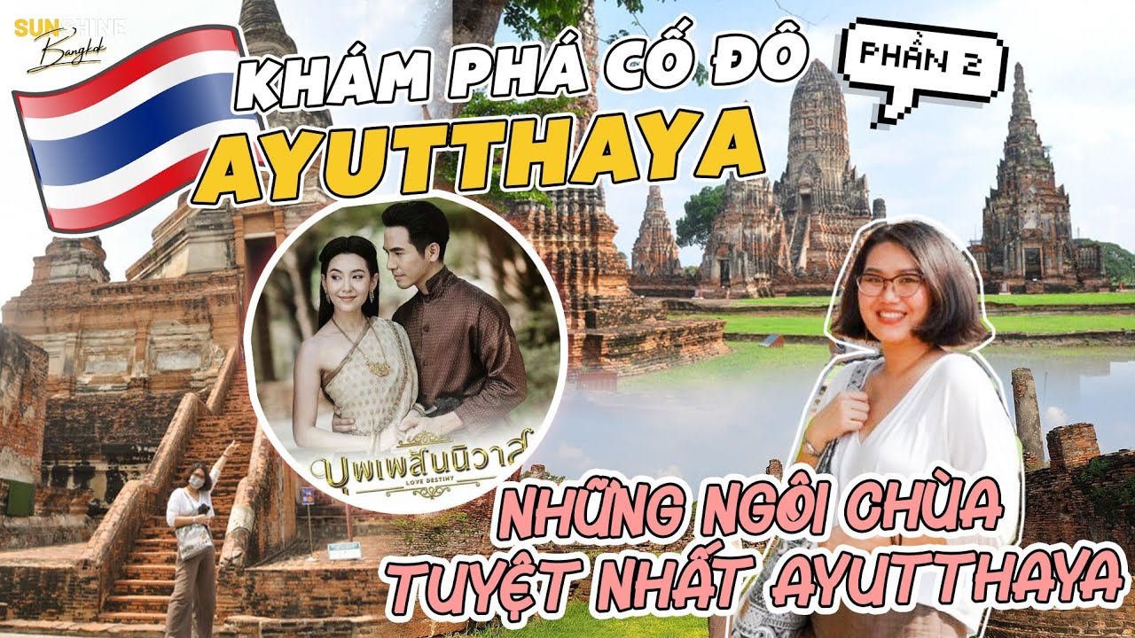 Eng)🇹🇭 AYUTTHAYA THÁI LAN - Top những ngôi chùa không thể bỏ qua #2| Top-rated temples in Ayutthaya