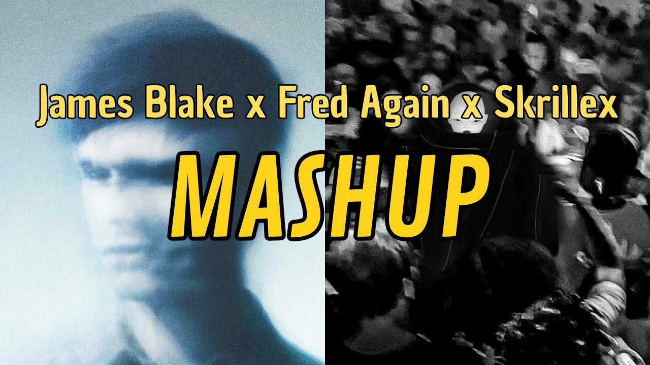 Limit To Your Rumble (Skrillex x James Blake x Fred Again.. Mashup)