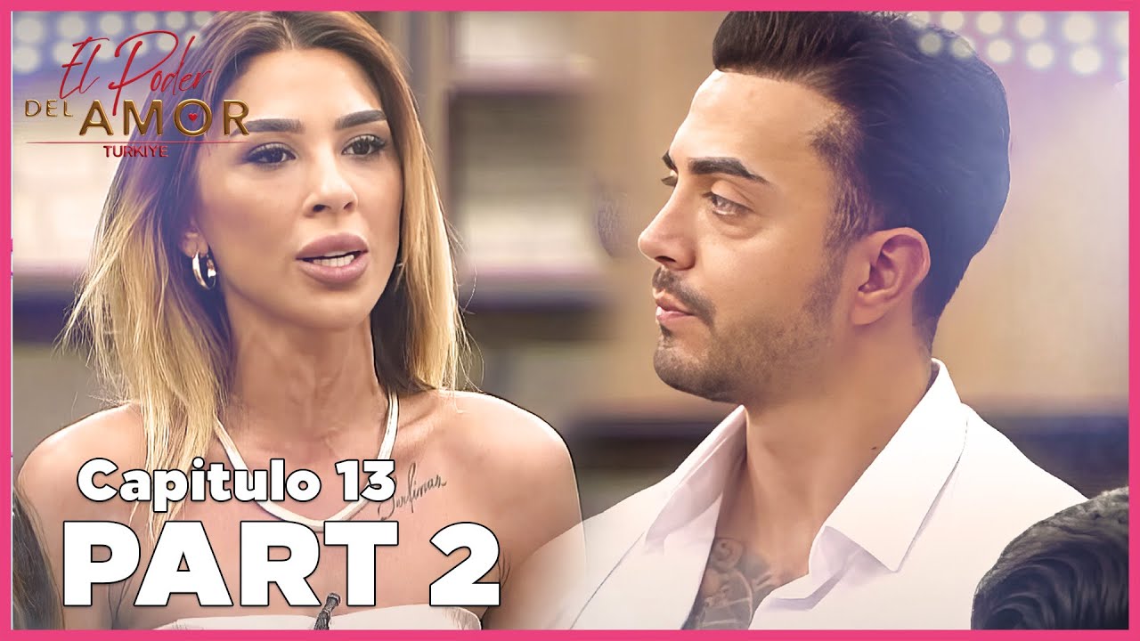 El Poder Del Amor Türkiye: Temporada 2 | Capitulo 13 COMPLETO | PARTE 2