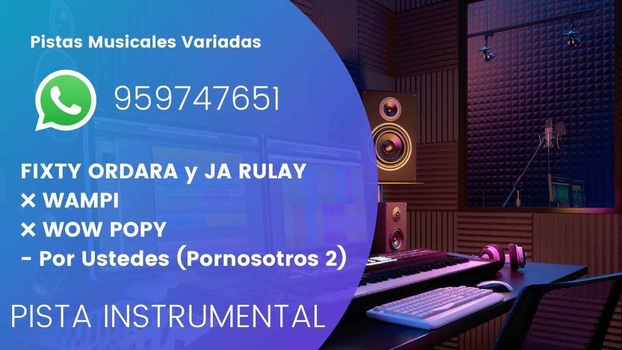 FIXTY ORDARA y JA RULAY ❌ WAMPI ❌ WOW POPY - Por Ustedes (Pornosotros 2) PISTA INSTRUMENTAL