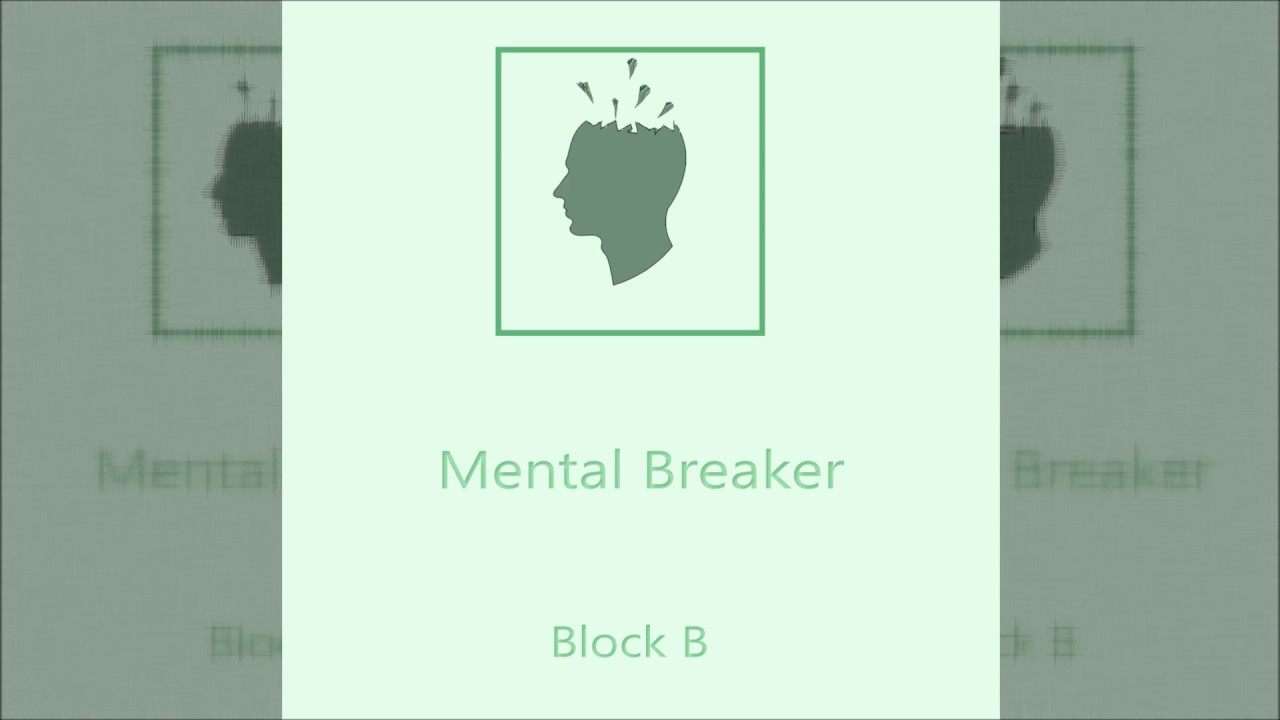 Block B - Mental Breaker [3D Audio]