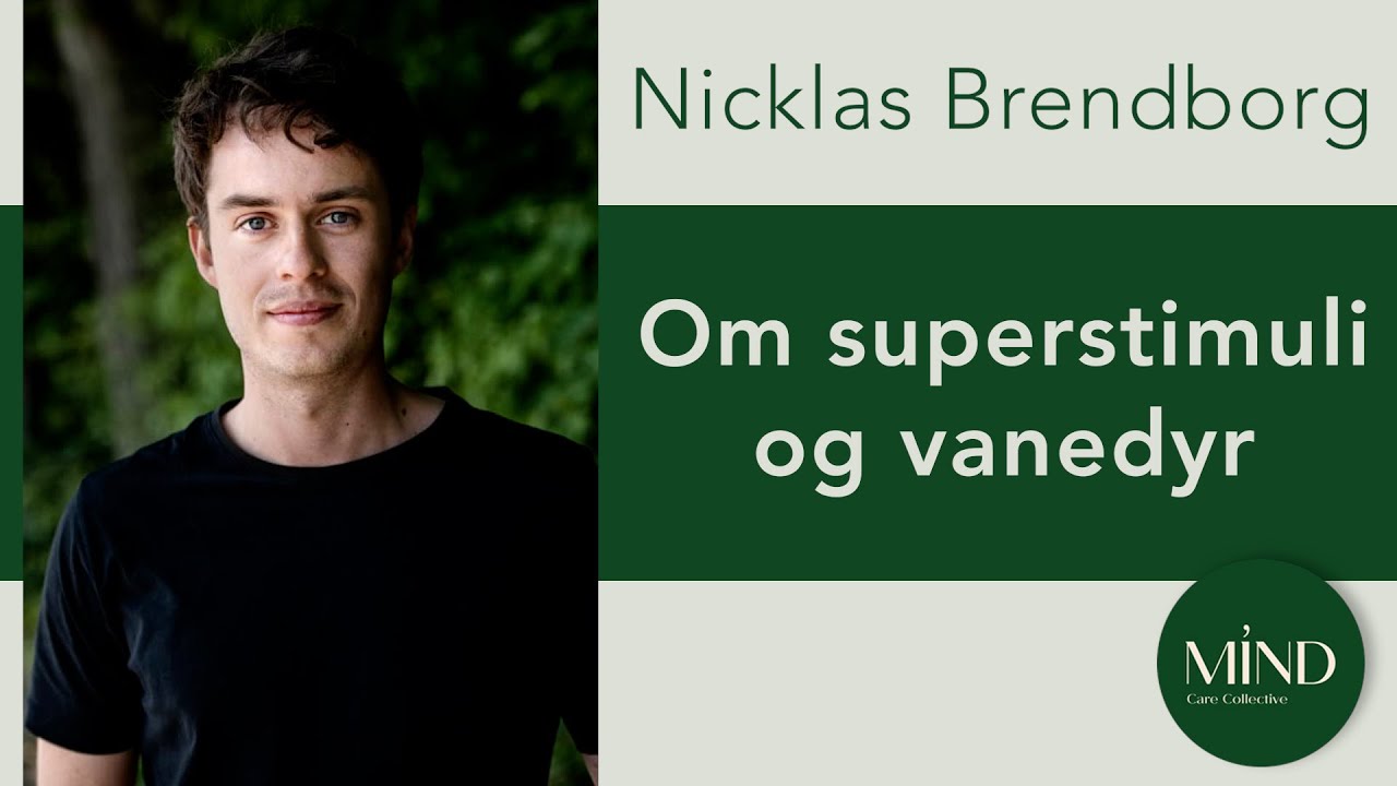 Nicklas Brendborg om vanedyr, superstimuli, sundhed og trivsel