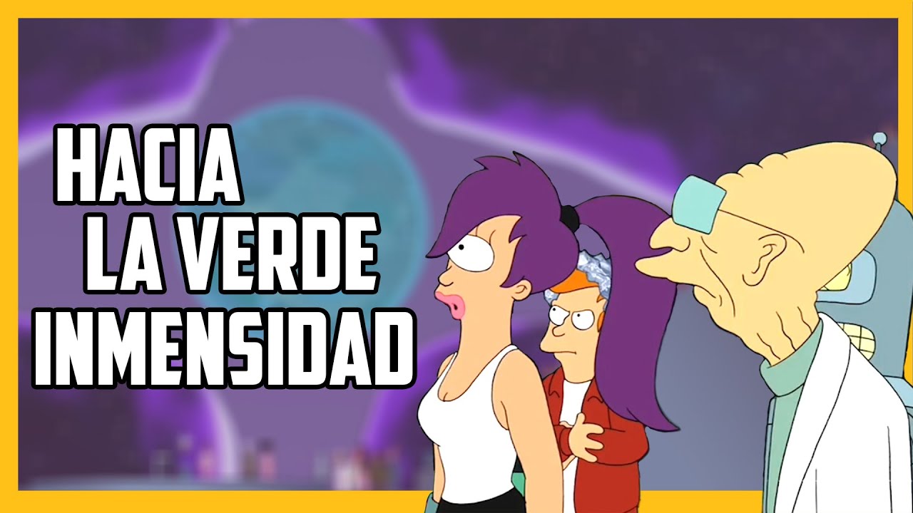 HACIA LA VERDE INMENSIDAD | Futurama la película | resumenes de series