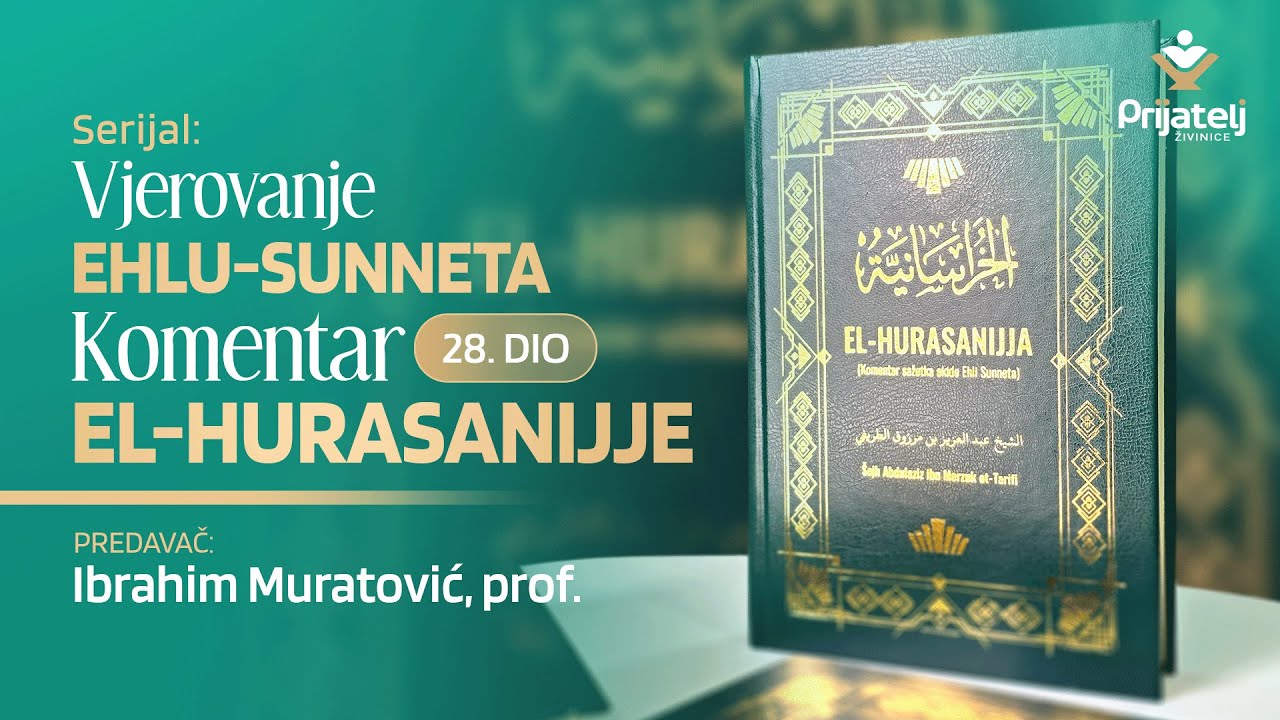 Vjerovanje Ehlu-Sunneta - Komentar el-Hurasanijje 28. dio - Ibrahim Muratović, prof.