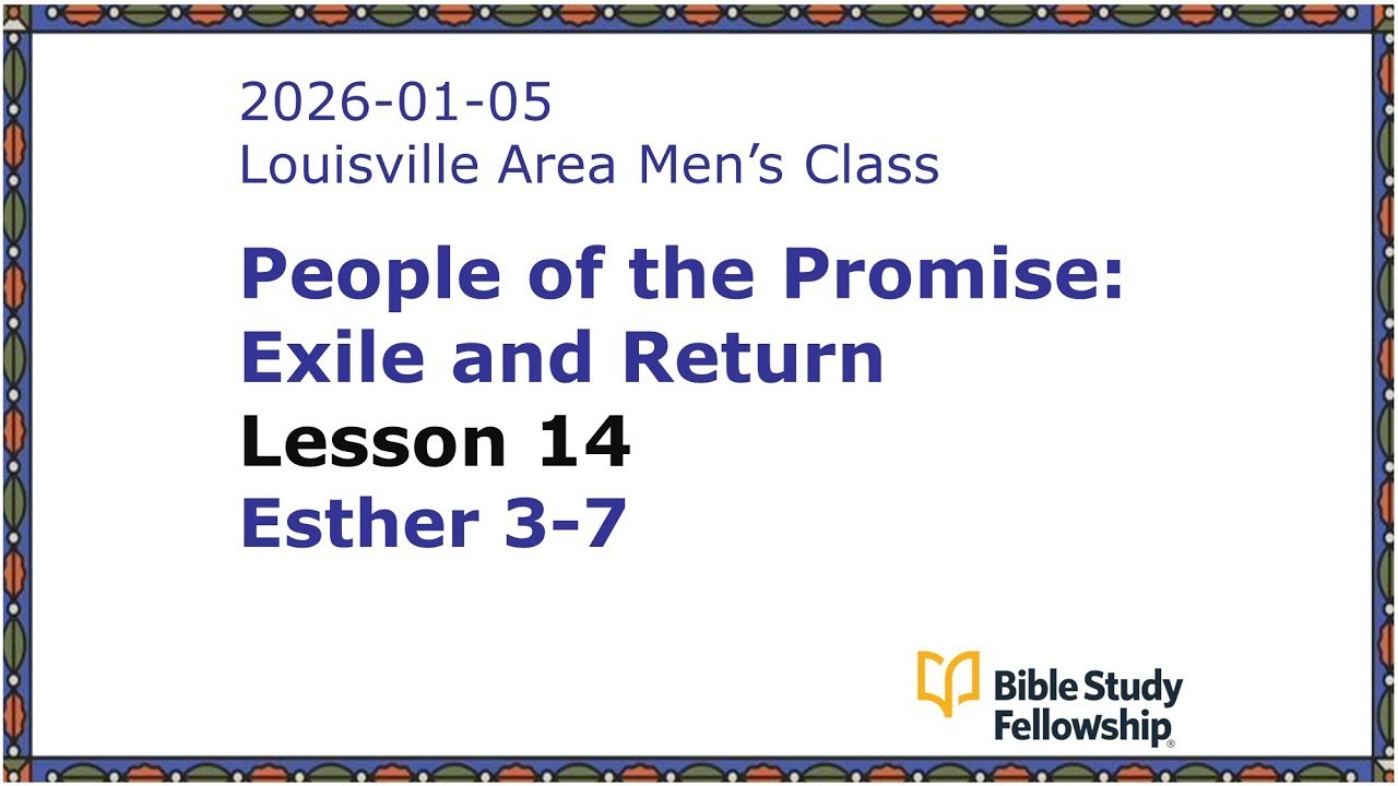 BSF Lecture Exile & Return Lesson 14, Esther 3-7, 2026-01-05