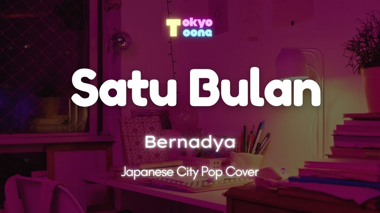 Bernadya - Satu Bulan | Japanese City Pop Cover (Lyric Video)