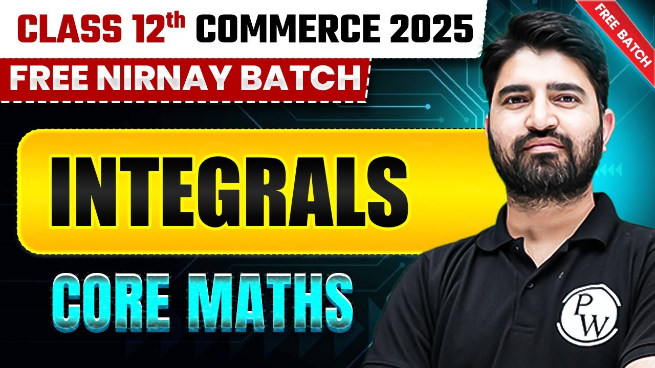 Integrals | Core Math | Class 12th Commerce