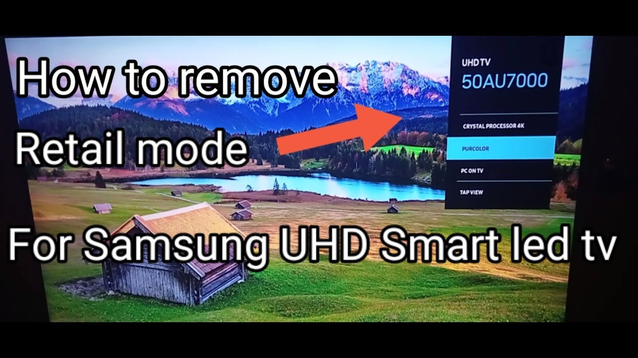 HOW TO REMOVE RETAIL MODE FOR SAMSUNG UHD SMART LED TV