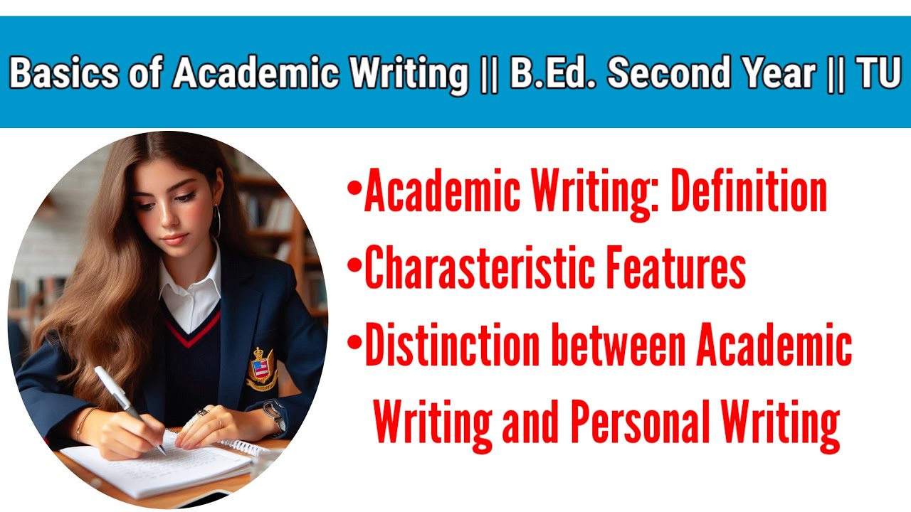 B.Ed. Second Year || Academic Writing and its Characteristic Features