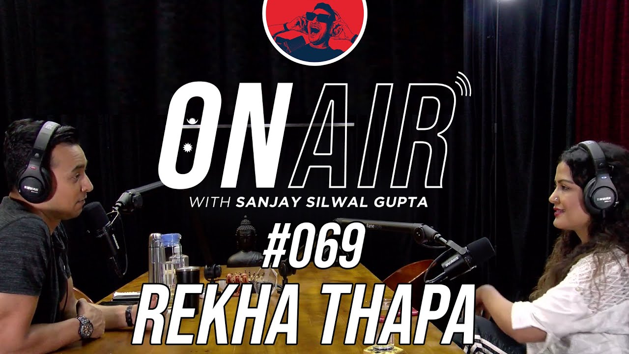 On Air With Sanjay #069 - Rekha Thapa