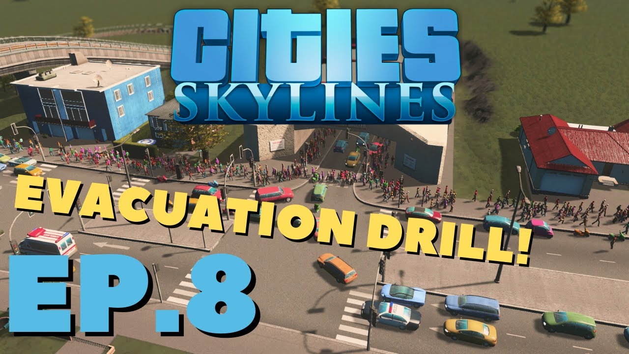 Evacuation Drill! | Cities Skylines Ep.8