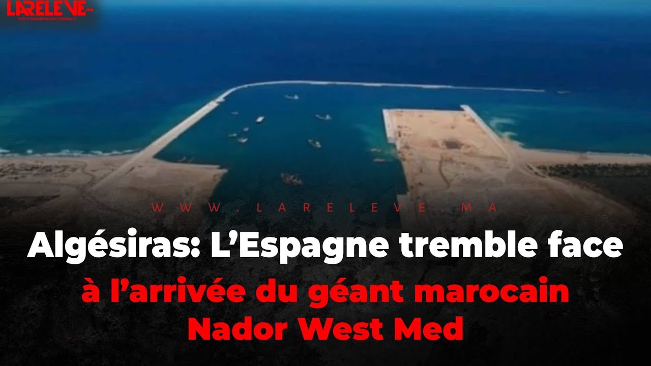 Algésiras: L’Espagne tremble face à l’arrivée du géant marocain Nador West Med