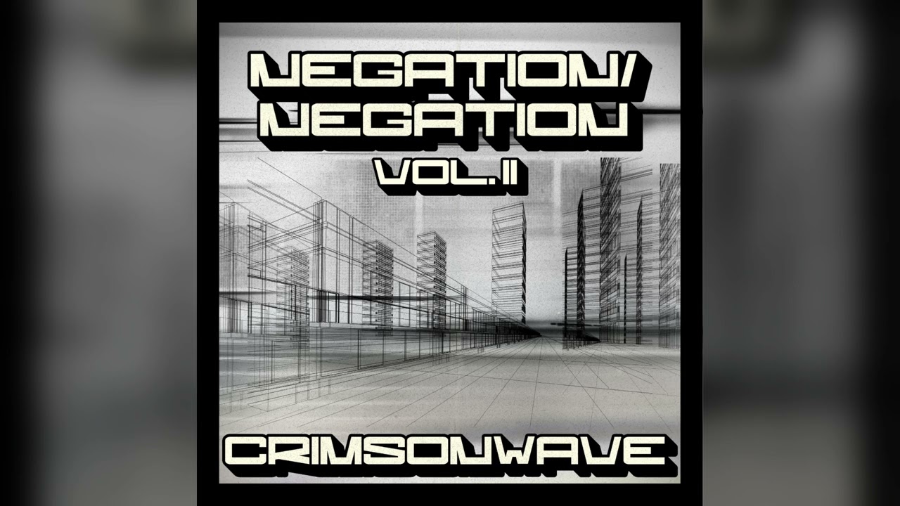 CRIMSONWAVE - NEGATION/NEGATION VOL. II [GRIME BEAT TAPE]