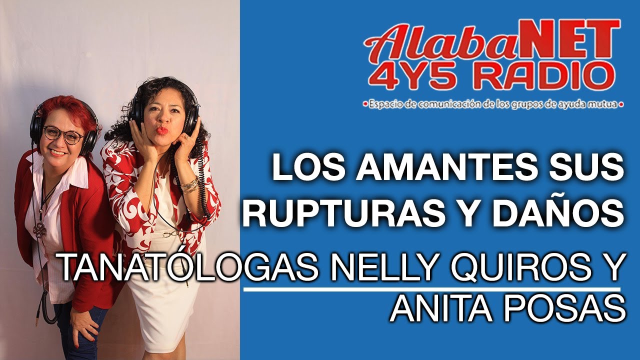 *LOS AMANTES SUS RUPTURAS Y DA&Ntilde;OS - TANAT&Oacute;LOGAS NELLY QUIROS Y ANITA POSAS