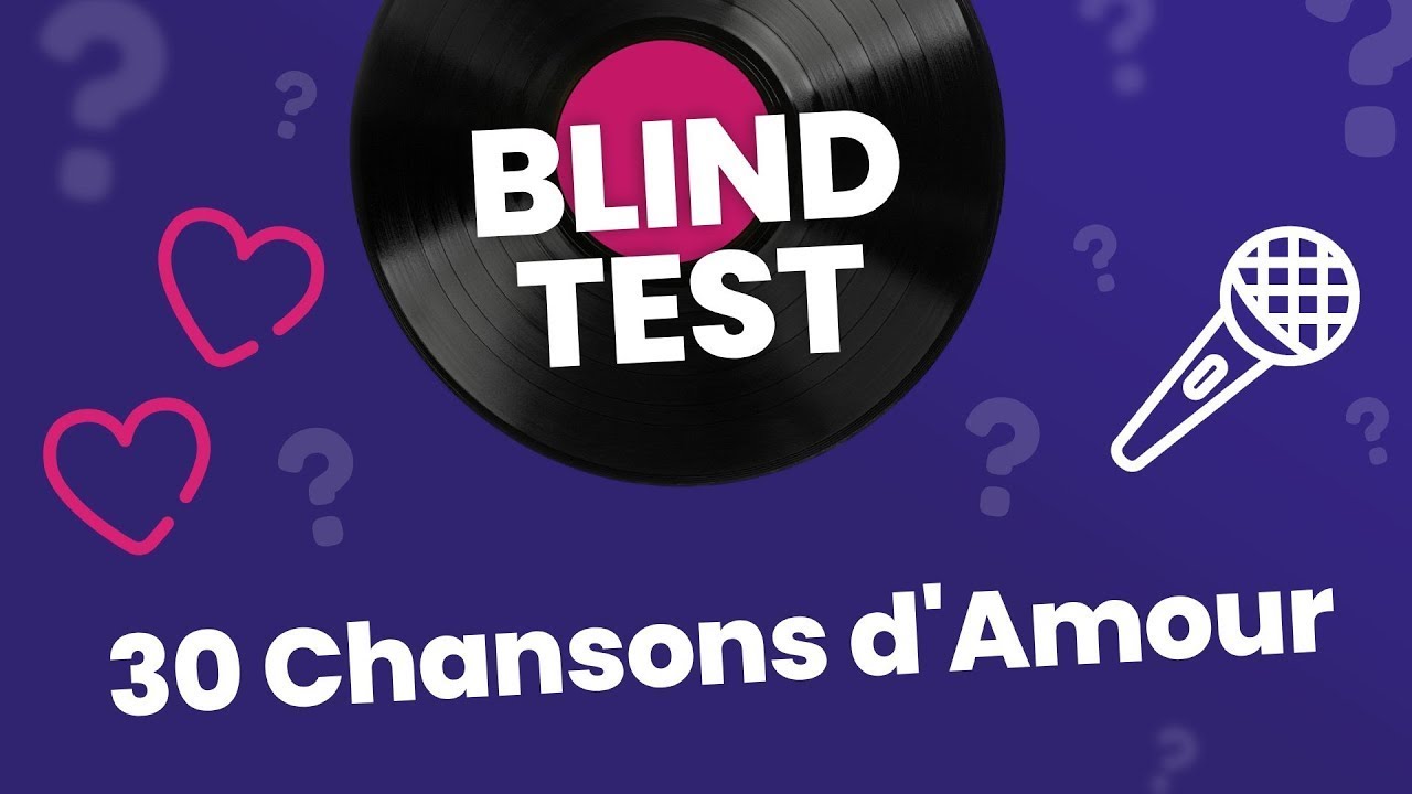 BLIND TEST   30 Chansons d'Amour   Toutes Générations   Quiz Musical