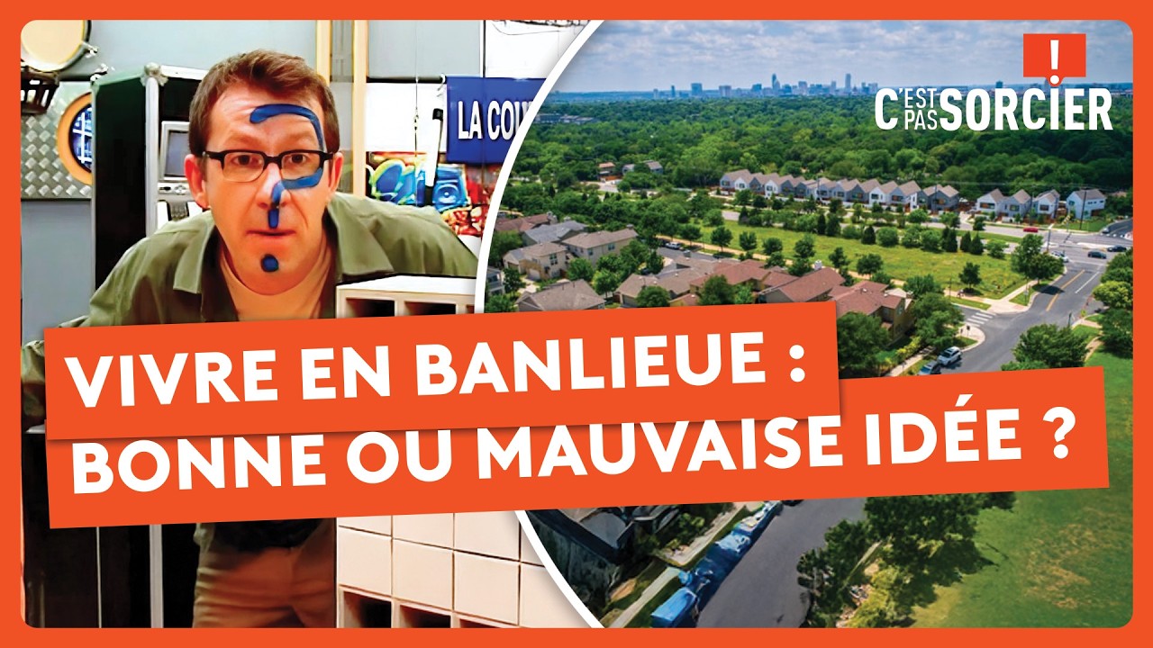 Pourquoi vivre en banlieue ne fait plus rêver ? - C'est pas sorcier