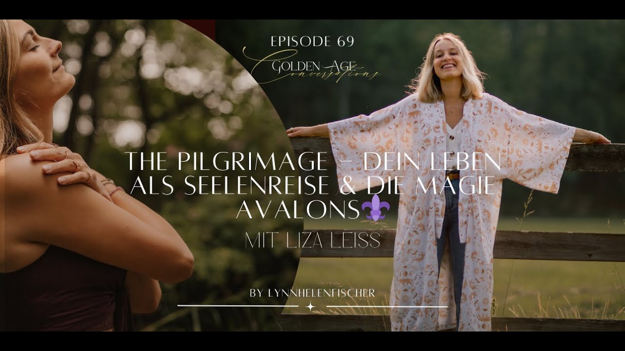 #69 - THE PILGRIMAGE - dein Leben als Seelenreise & die Magie Avalons⚜
