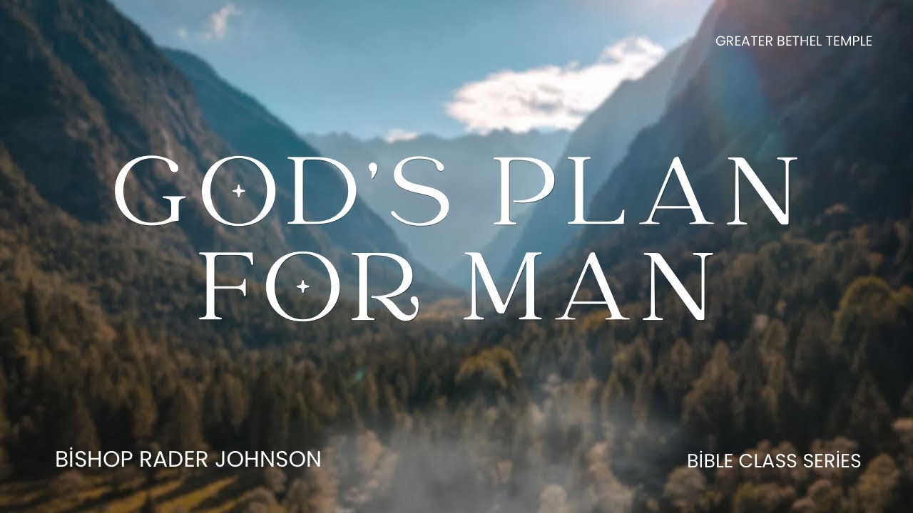 God's Plan for Man (Part 2) I Bible Class I Bishop Rader Johnson I 1/23/26