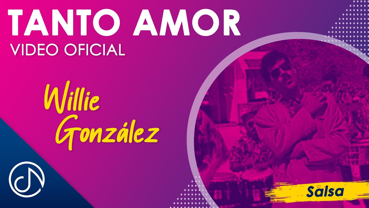 Tanto AMOR 💋 - Willie Gonz&aacute;lez [Video Oficial]