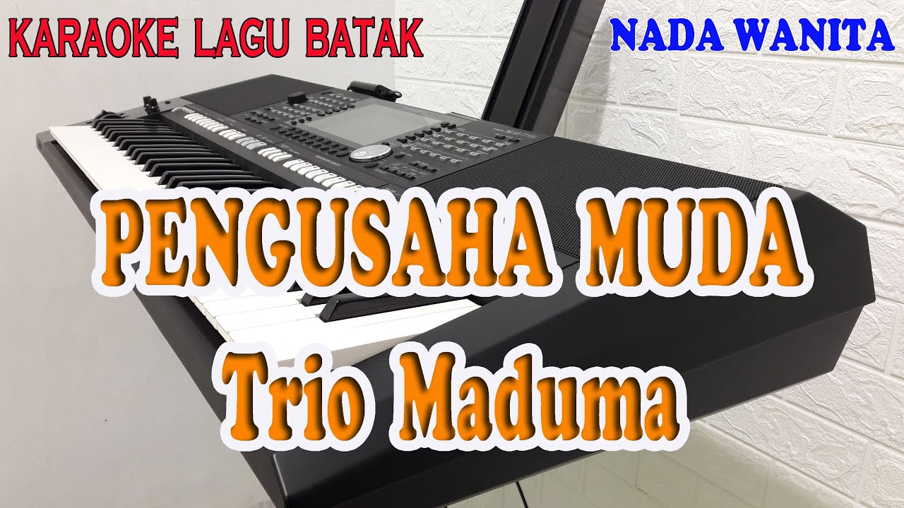 PENGUSAHA MUDA ll KARAOKE BATAK ll TRIO MADUMA ll NADA WANITA D=DO