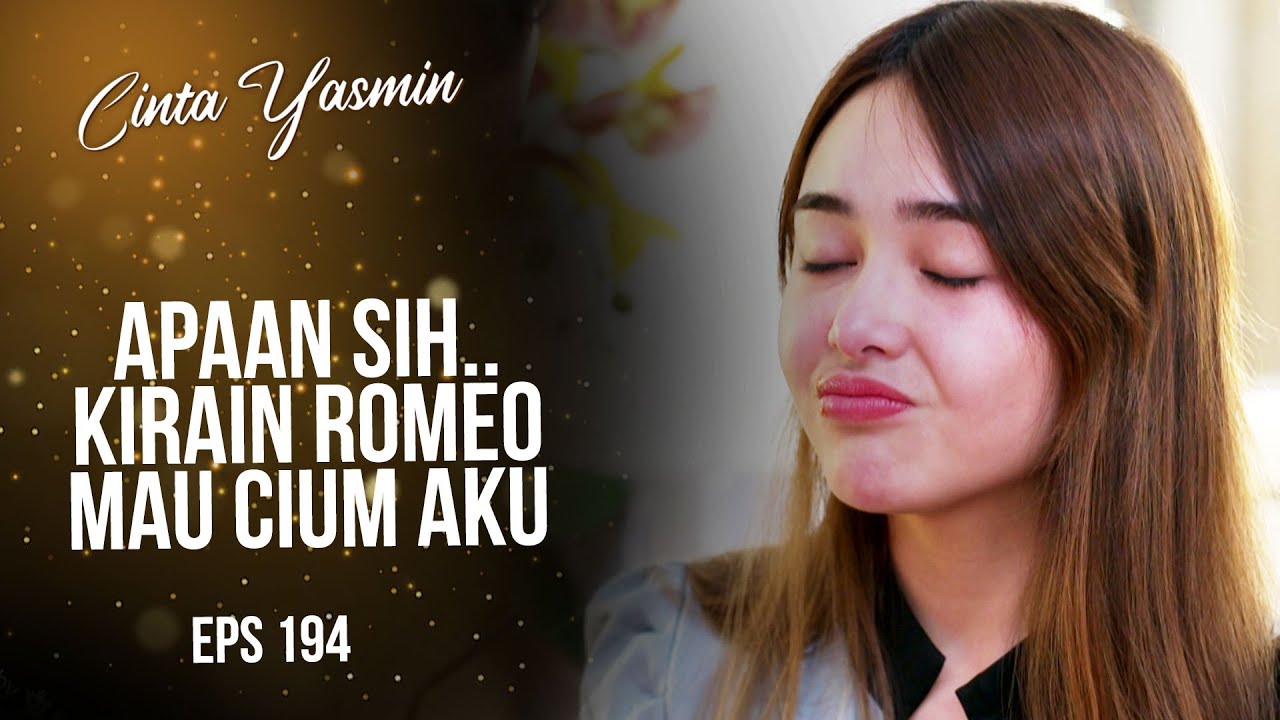 Bikin Salting! Yasmin Gagal Dicium Oleh Romeo | CINTA YASMIN | EPS.194 (2/3)