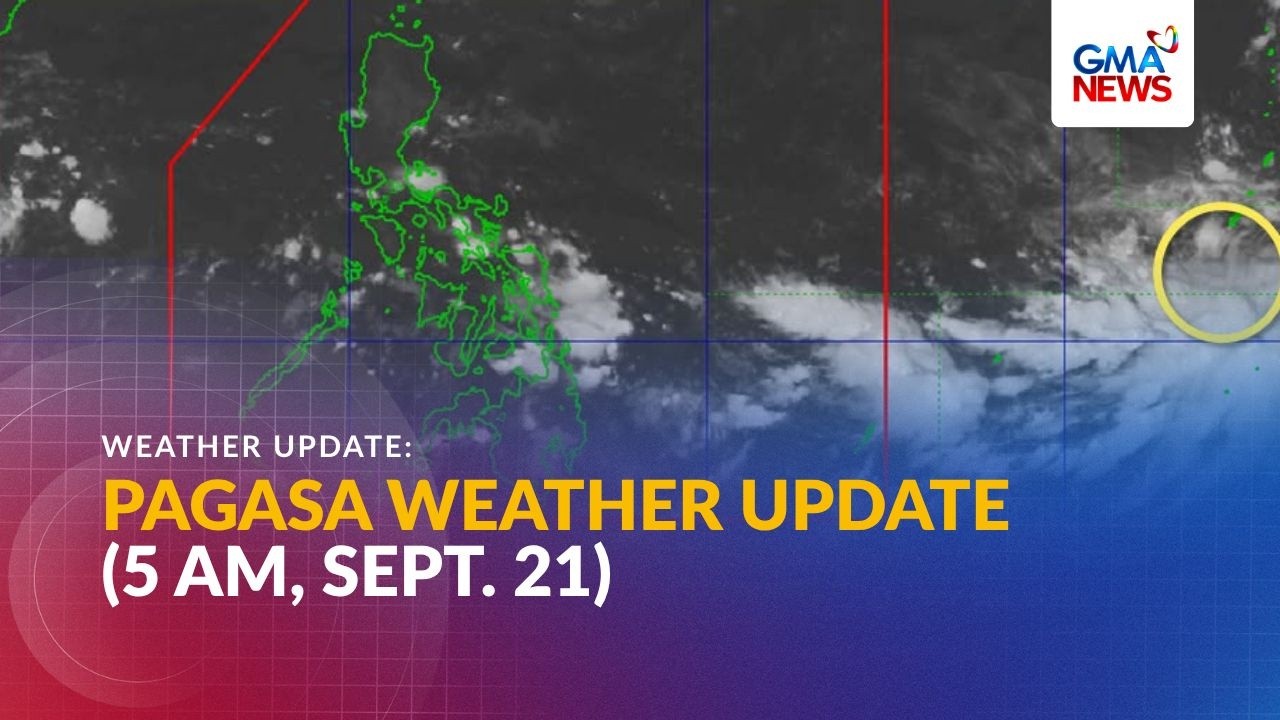 PAGASA weather update as of 5 AM (Sept. 21, 2026) | GMA News