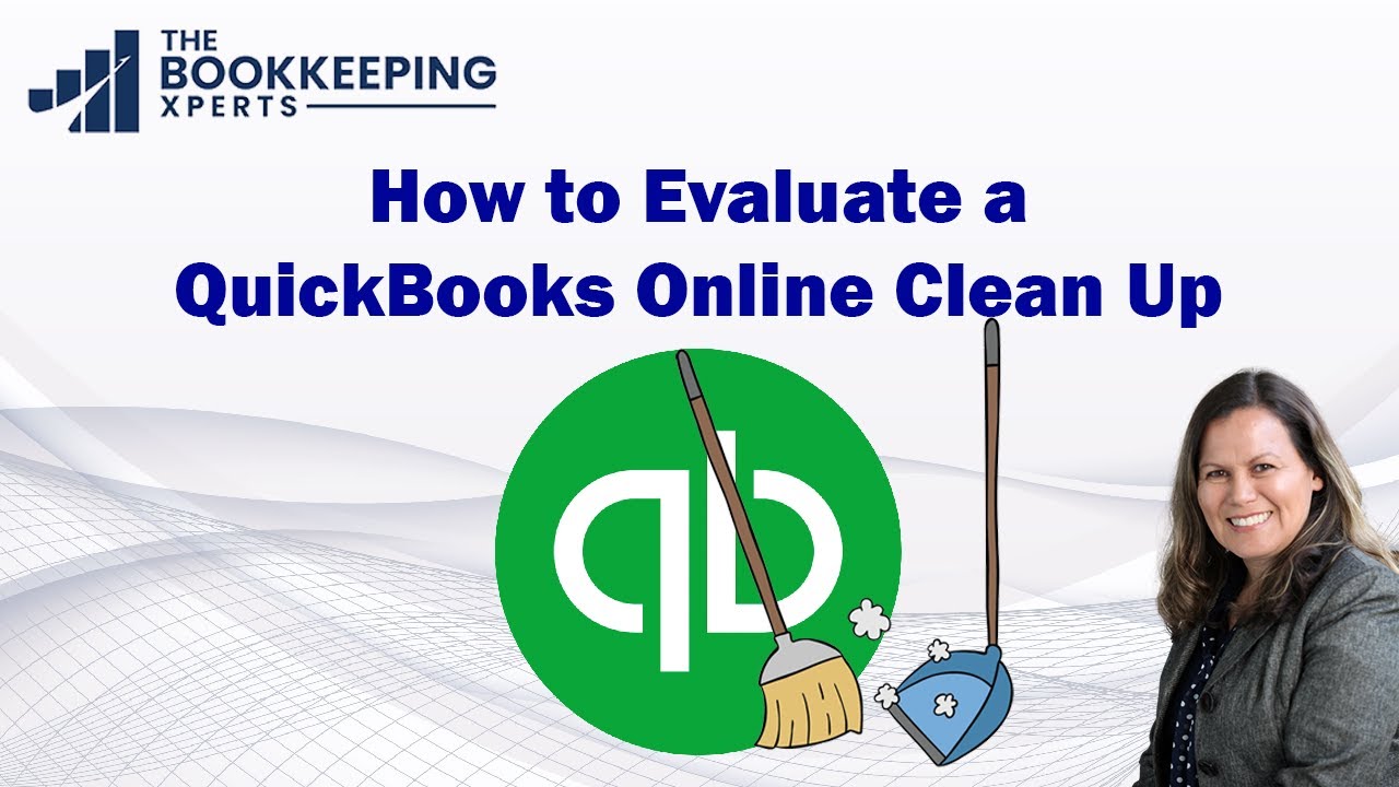 How to Evaluate a QuickBooks Online Clean up for Bookkeepers and Accountants