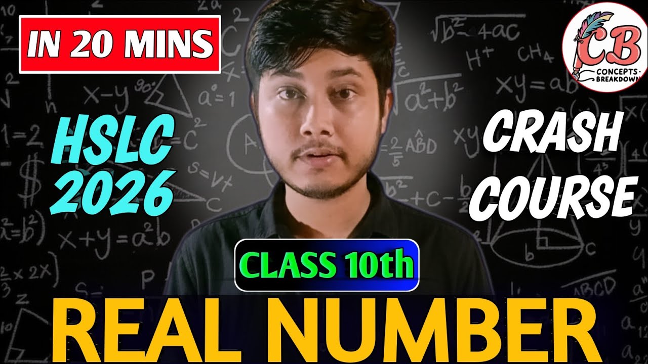 HSLC Maths |REAL NUMBERS| বাস্তৱ সংখ্যা🔥 20-Minute Crash Course | English & Assamese | Exam Special