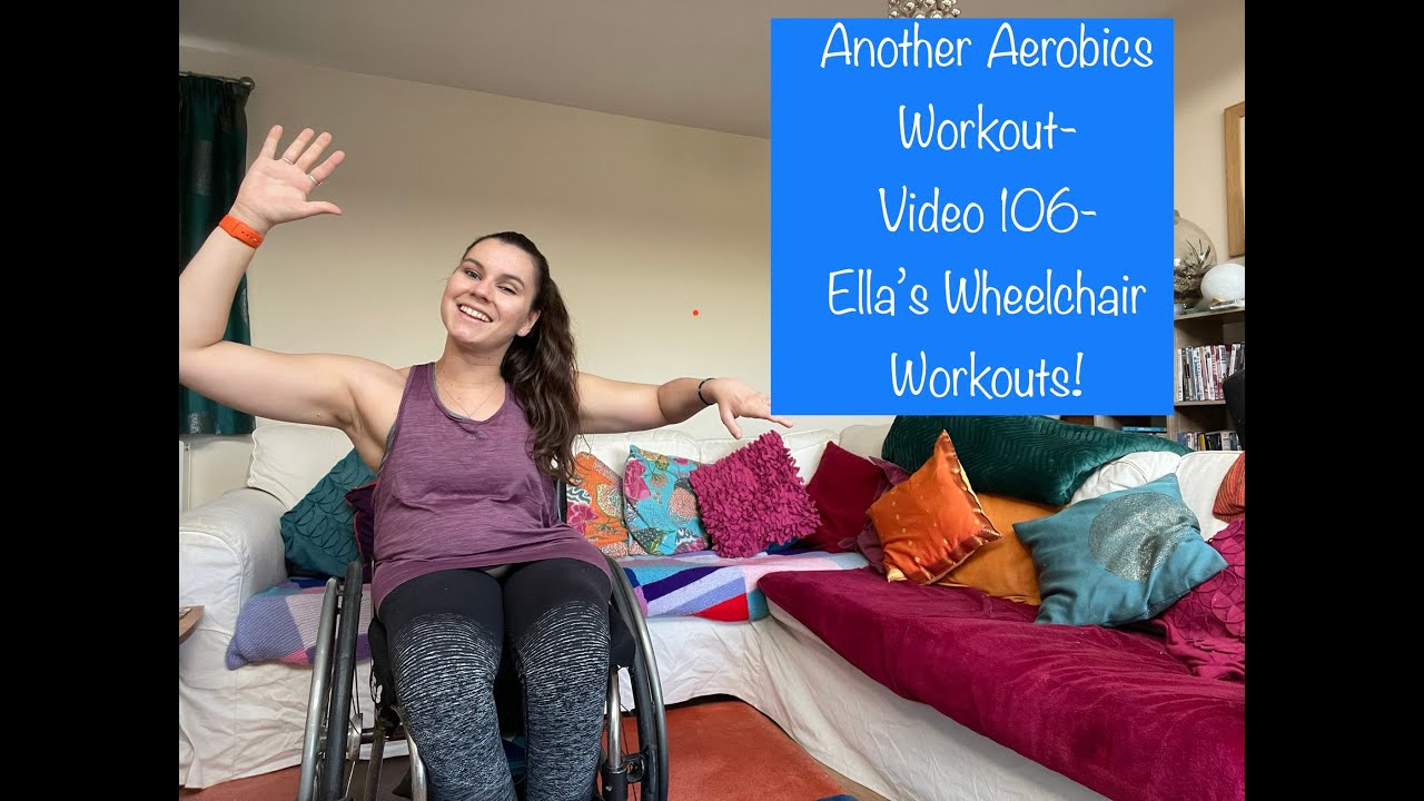 Another Aerobics workout- Video 106- Ella's Wheelchair workout!