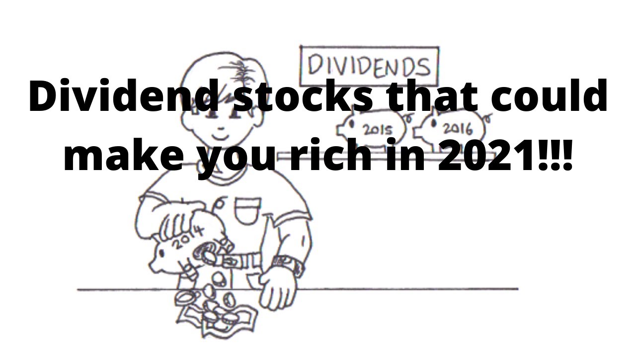 Dividend stocks that could make you rich in 2021!!!