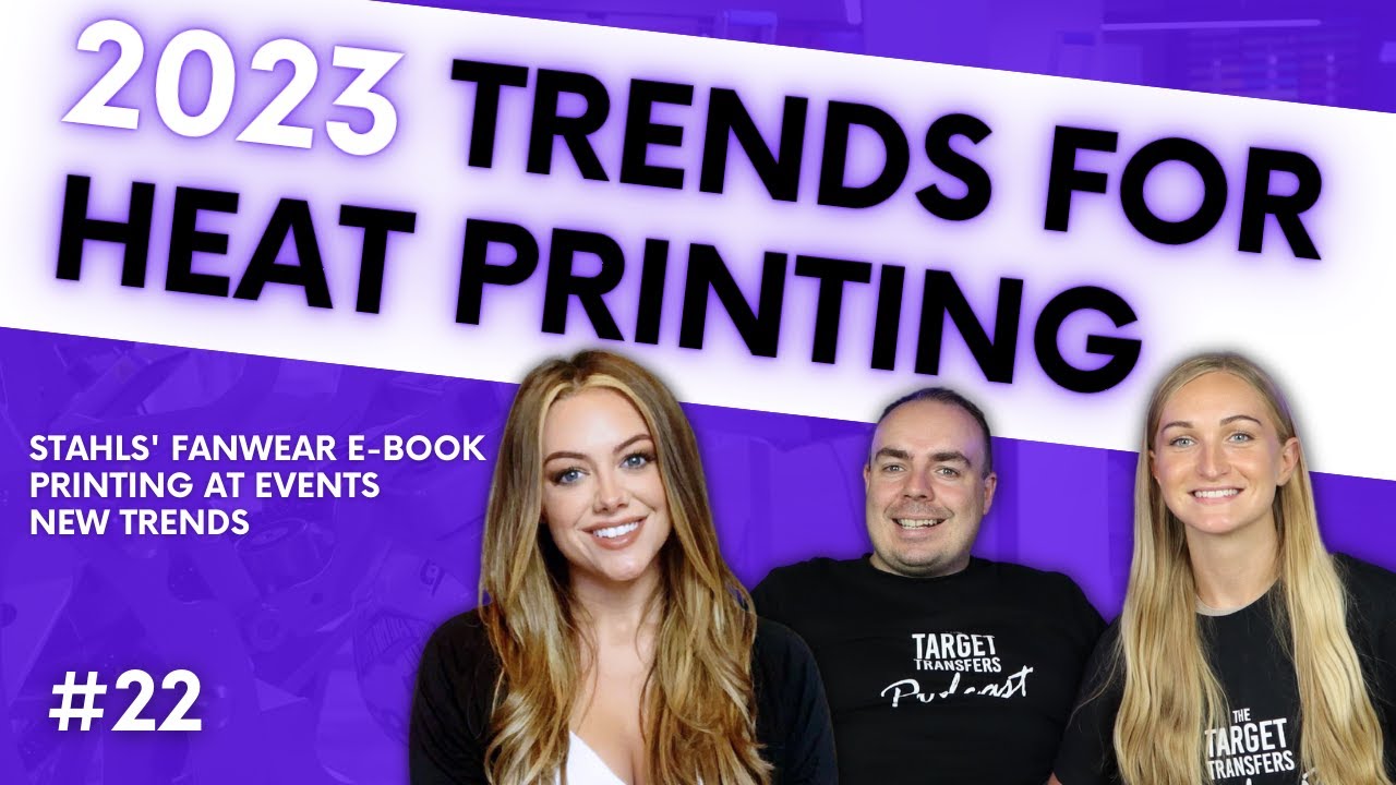 2023 Heat Printing Trends with Jenna Sackett from Stahls' #22