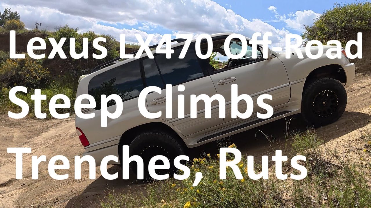 LX470 Off-Road Course: Steep Climbs, Trenches, and Ruts