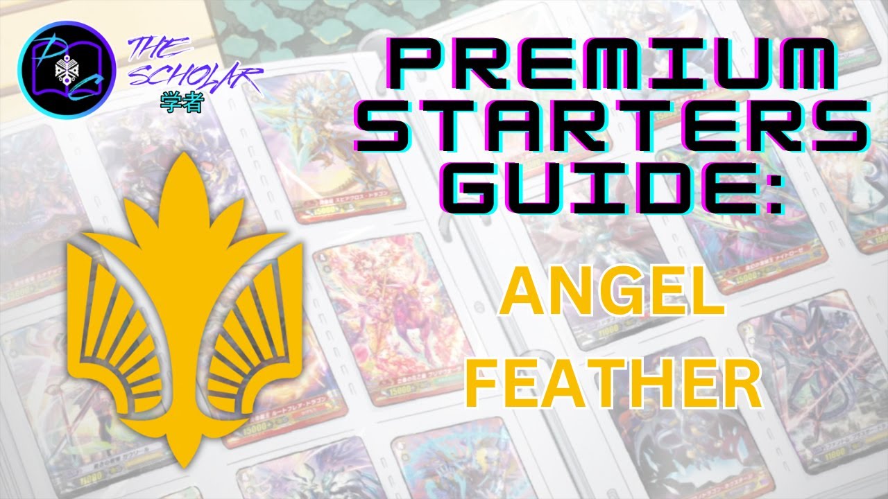 Premium 101: Cardfight Vanguard Premium Starters Guide -  Angel Feather