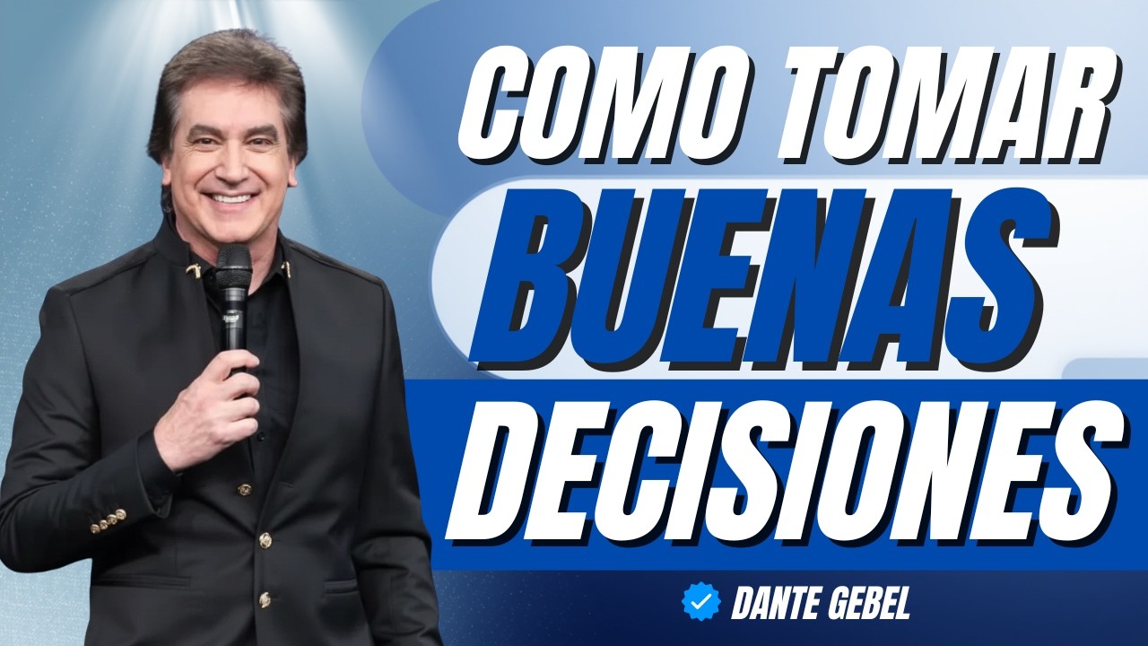 4 PRINCIPIOS B&iacute;blicos para Tomar DECISIONES SABIAS | Dante Gebel