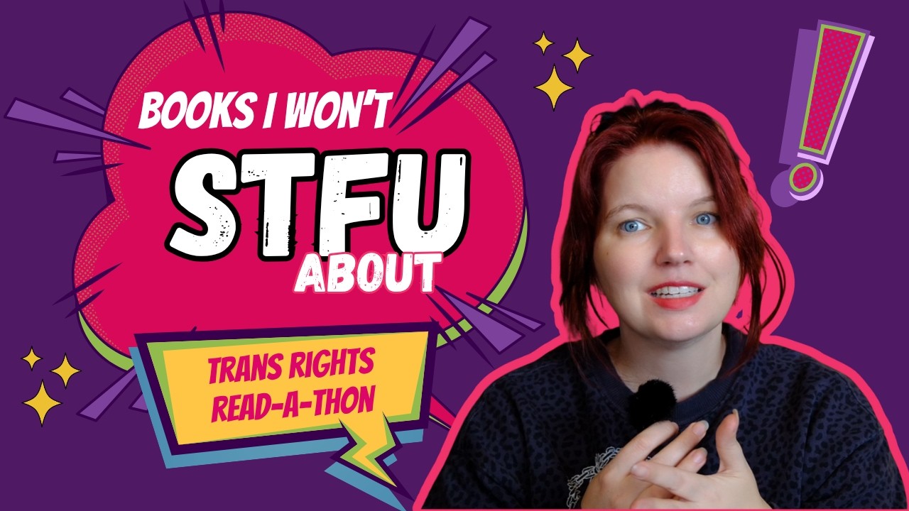 🌈 Trans Rights Readathon: Books I Won&rsquo;t Shut Up About! 🌈