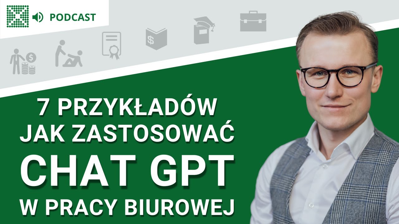 7 przykładów jak zastosować ChatGPT w pracy biurowej - Podcast: #201