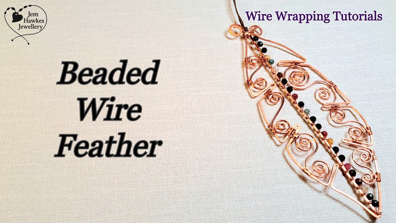 Beaded Wire Feather Decoration | Wire Wrapping with Jem Hawkes