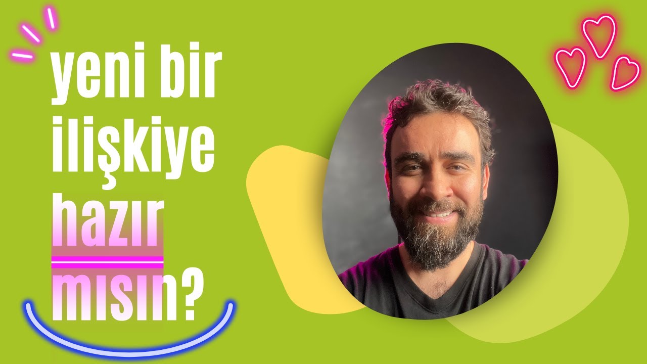 Yeni Bir İlişkiye Hazır mısınız?