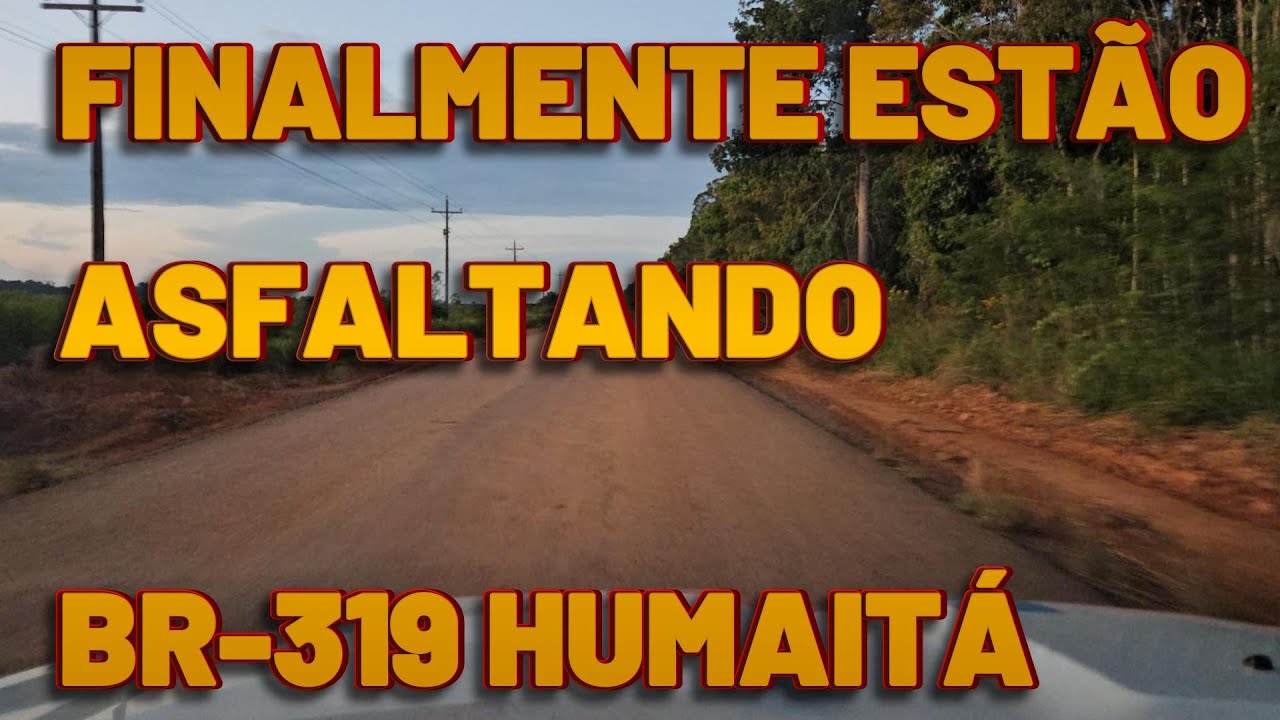 NOVO ASFALTO NA BR 319 SENTIDO MANAUS EP.56/2025