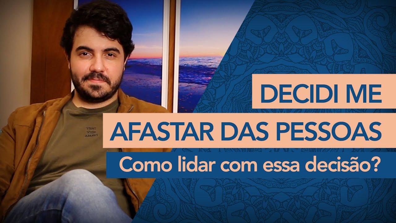 DECIDI ME AFASTAR DAS PESSOAS. E AGORA? | Psicólogo Victor
