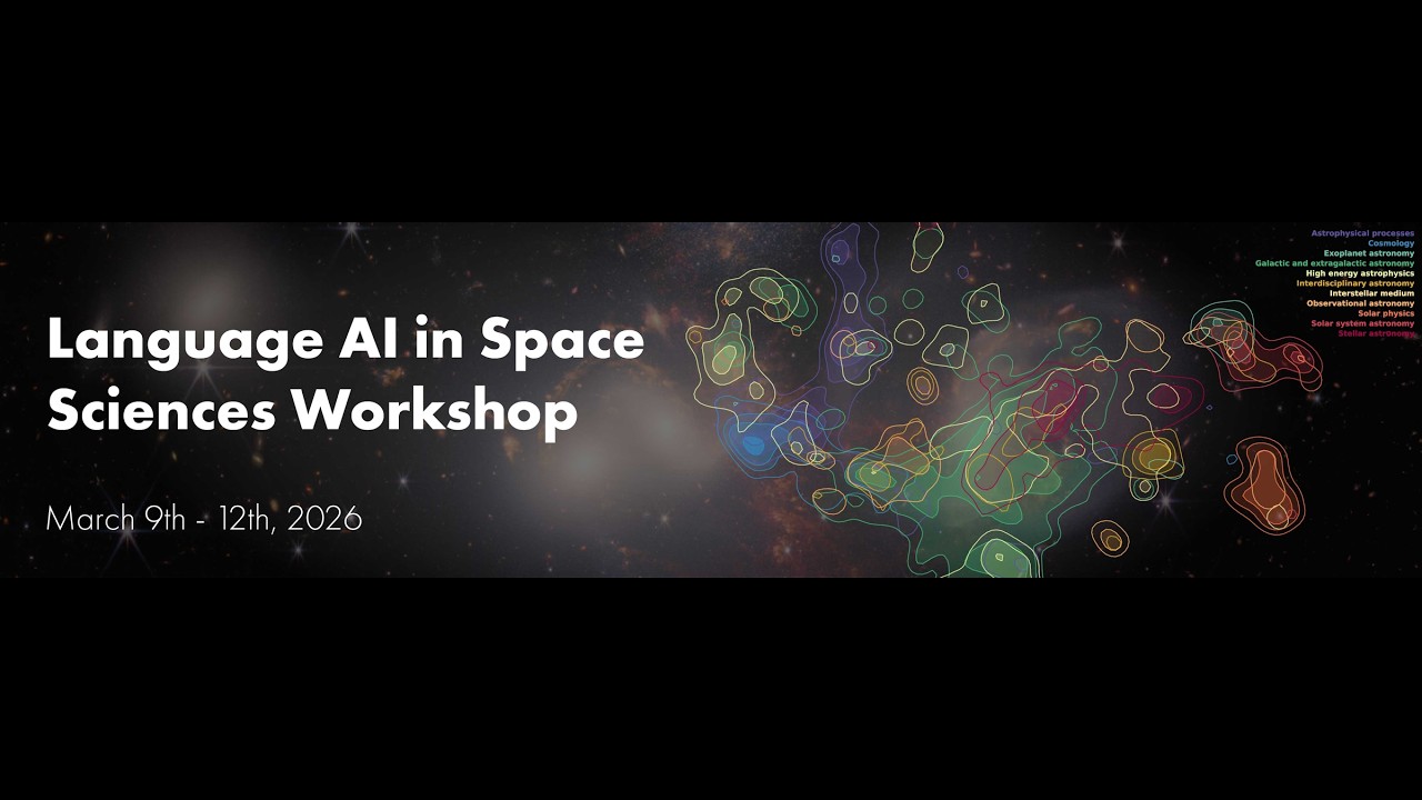 Language AI in the Space Sciences: Day 4 - Session 7 - March 12, 2026
