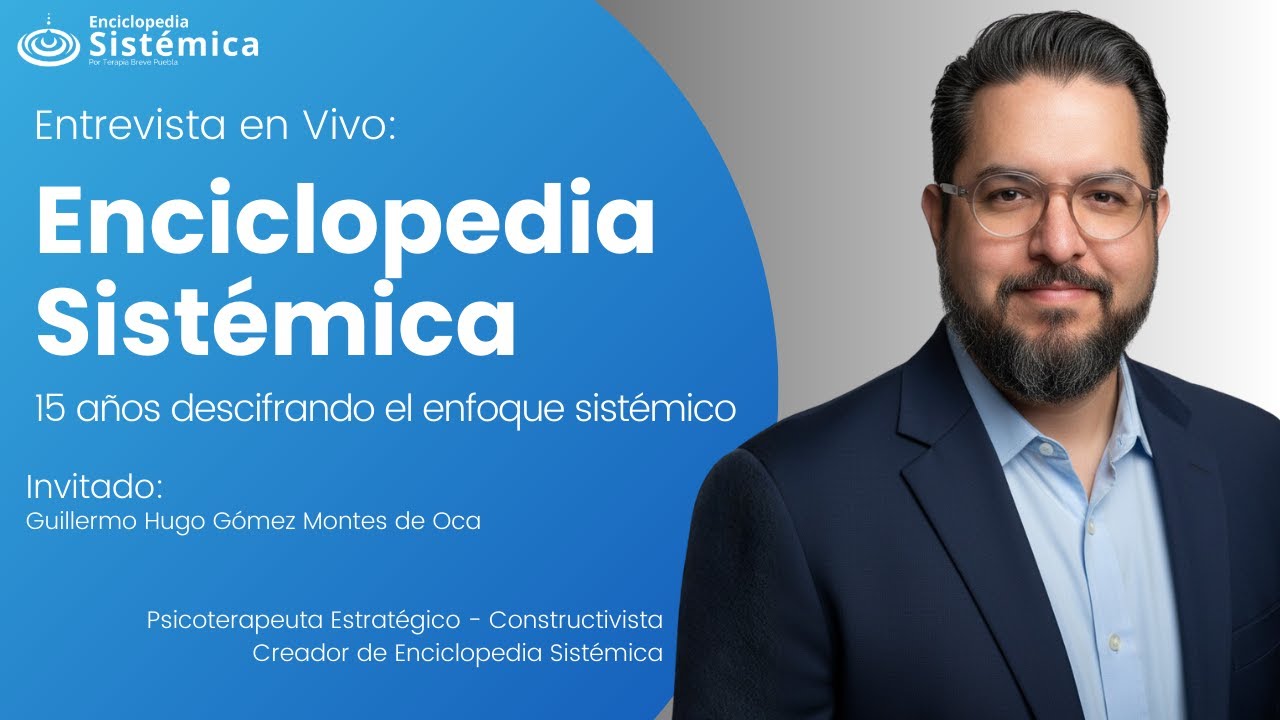 Entrevista en vivo: Enciclopedia Sistémica - 15 años descifrando la terapia sistémica