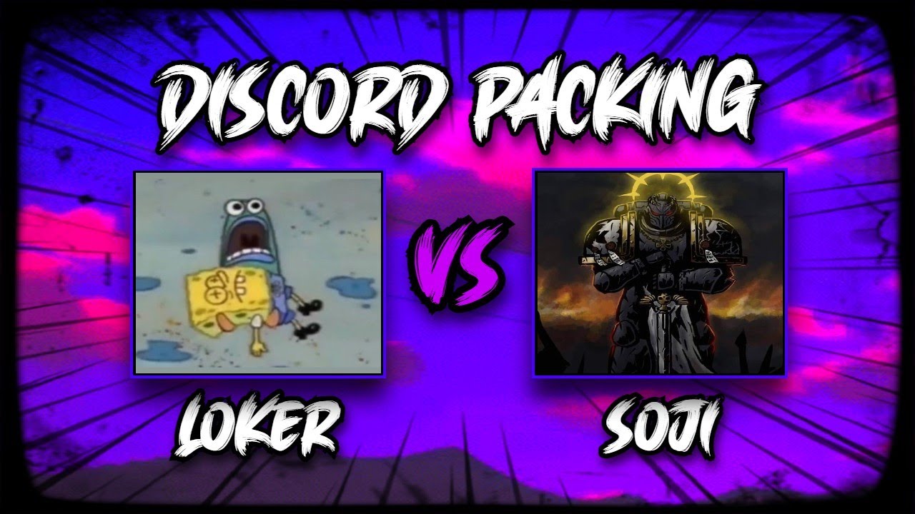 Loker vs Soji *FUNNY* (Discord Packing)