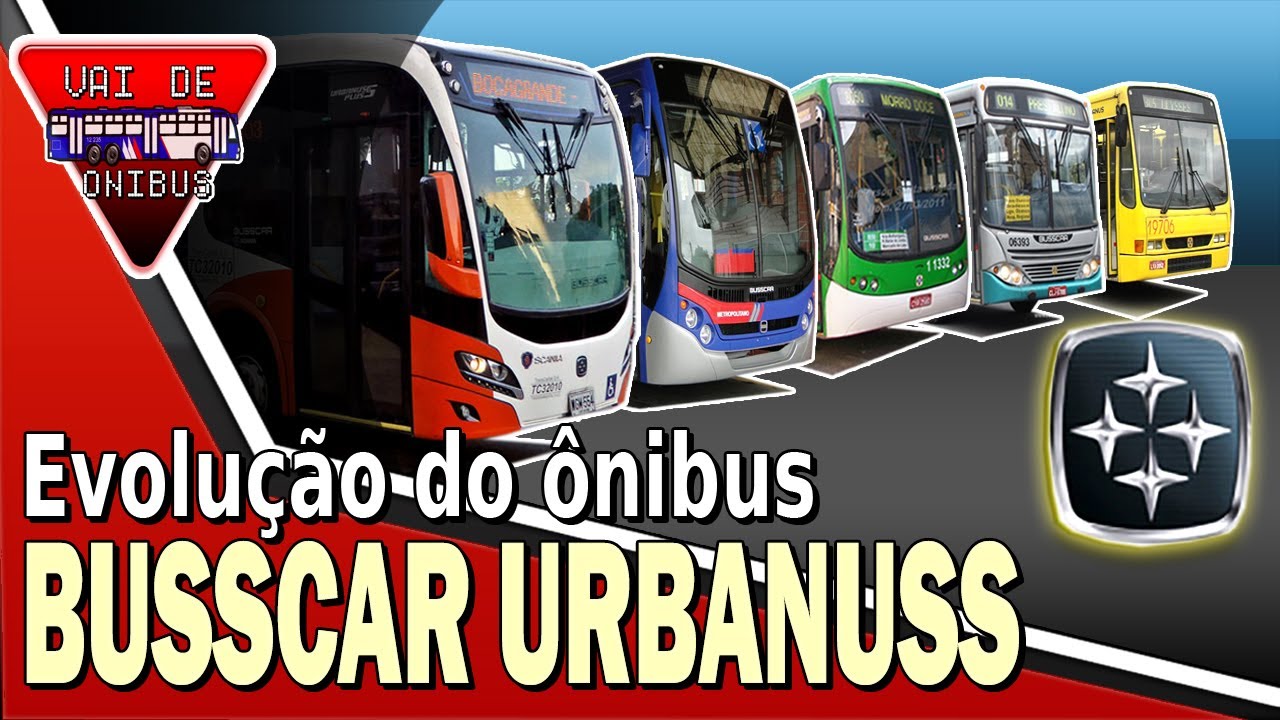 EVOLUÇÃO DO ONIBUS BUSSCAR URBANUSS !