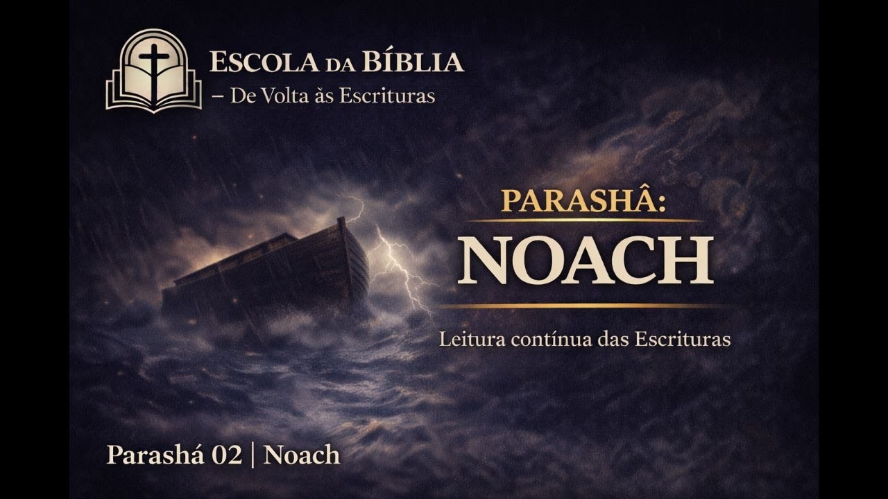 Escola da Bíblia | Parashá 02 — Noach | Graça em meio ao juízo