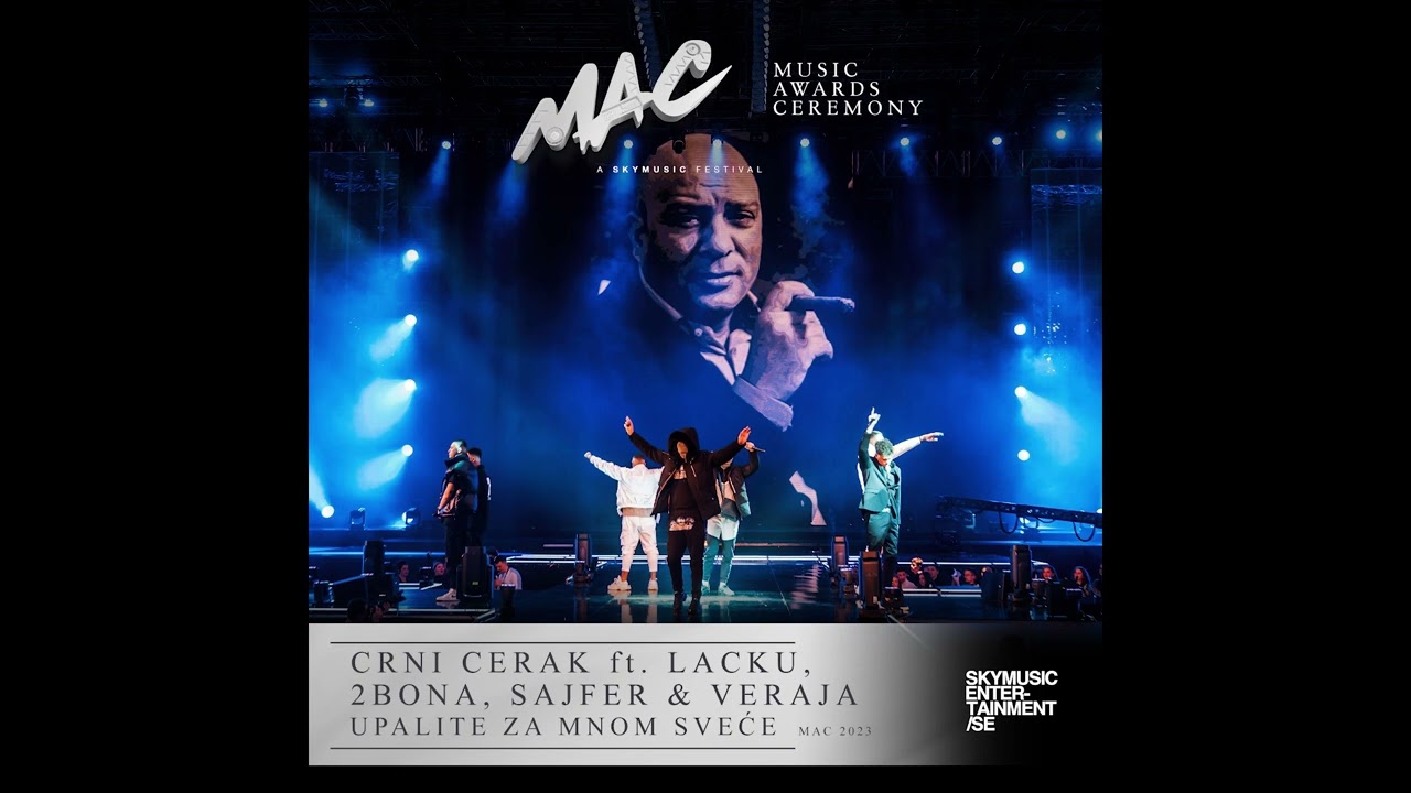 Crni Cerak ft. Lacku, 2Bona, Sajfer & Veraja - Upalite za mnom sveće /MAC 2023
